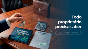 Reforma Tributária 2026: O Que Todo Proprietário de Imóvel Precisa Saber Sobre Aluguéis (Explicado de Forma Simples)
