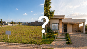 Vale a pena comprar terreno ou casa pronta? Veja o que faz mais sentido em 2026